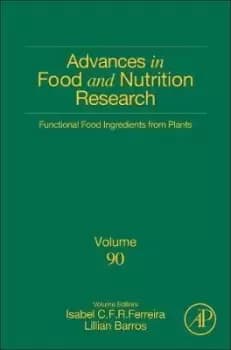 Functional Food Ingredients from Plants: by Isabel C.F.R. Ferreira