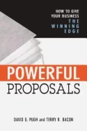 powerful proposals how to give your business the winning edge bacon terry a