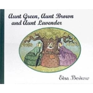 Aunt Green, Aunt Brown and Aunt Lavender by Elsa Beskow (Hardback, 2001)