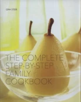 The Complete Step-by-Step Family Cookbook by Gina Steer Hardback