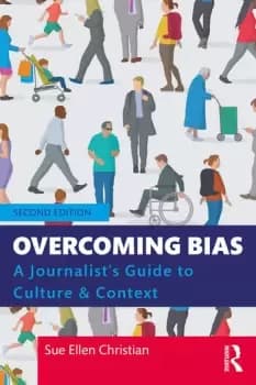 Overcoming BiasA Journalist's Guide to Culture & Context