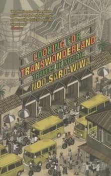 Looking for Transwonderland by Noo Saro-Wiwa Book
