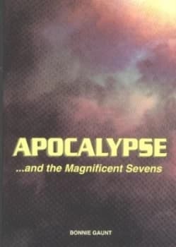 Apocalypse and the Magnificent Sevens by Bonnie Gaunt Book
