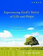 experiencing gods story of life and hope a workbook for spiritual formation