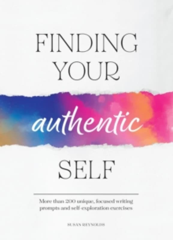 Finding Your Authentic Self. Paperback. By Susan Reynolds Books