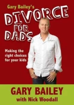 Gary Baileys Divorce for Dads by Gary Bailey Paperback