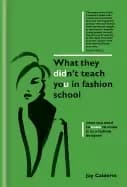 what they didnt teach you in fashion school