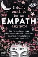 i dont want to be an empath anymore how to reclaim your power over emotiona
