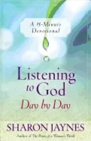 listening to god day by day a 15 minute devotional
