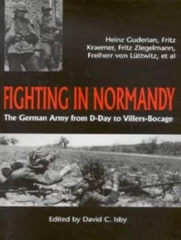 Fighting in Normandy by Heinz Guderian and David C Isby Hardback