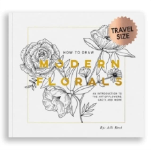 How To Draw Modern Florals (Mini) : A Pocket-Sized Road Trip Book (Creative Gifts) Paperback / softback