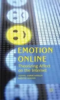 Emotion Online by J. Garde-Hansen