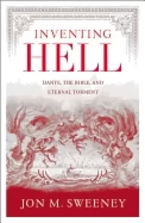 inventing hell dante the bible and eternal torment