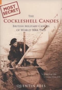 The Cockleshell Canoes by Quentin Rees Book