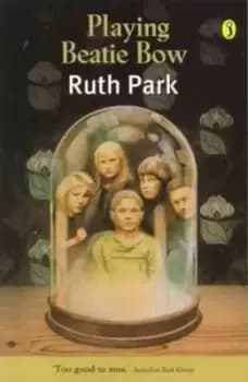 Playing Beatie Bow by Ruth Park