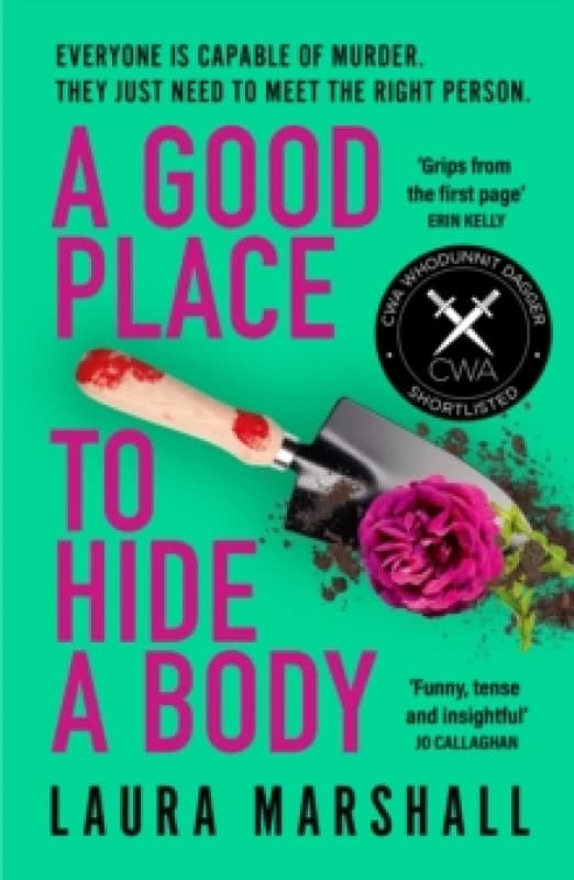 A Good Place to Hide a Body : Bad Sisters meets The Good Life in this fresh and funny thriller, shortlisted for the 2025 Whodunnit Dagger Paperback /