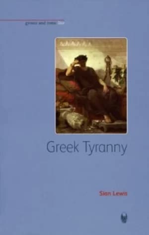Greek Tyranny by Sian Lewis