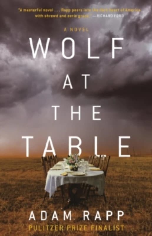 Wolf at the Table. Hardback. By Adam Rapp Books