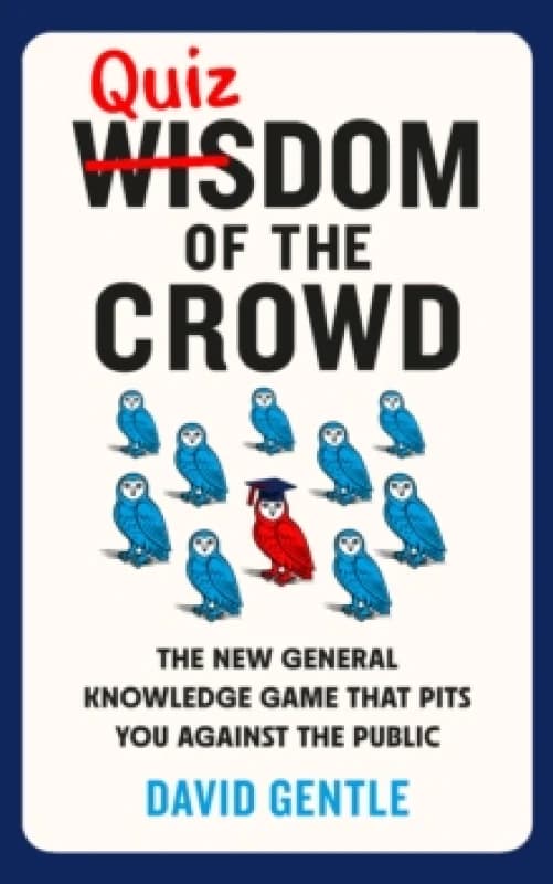 Quizdom of the Crowd : The new general knowledge game that pits you against the public Paperback / softback
