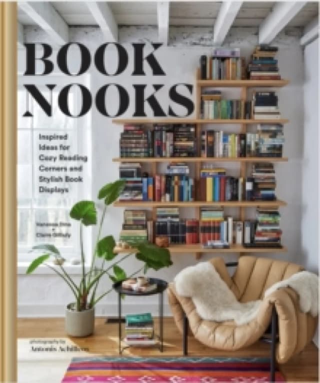 Book Nooks : Inspired Ideas for Cozy Reading Corners and Stylish Book Displays Hardback