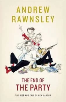 The End of the Party by Andrew Rawnsley Book