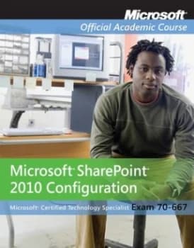Microsoft Sharepoint 2010 Configuration 70-667 by Microsoft Official Academic Course Book