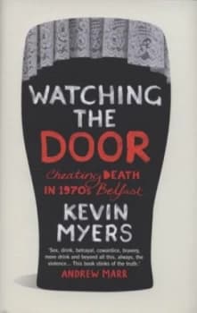 Watching the Door by Kevin Myers Hardback