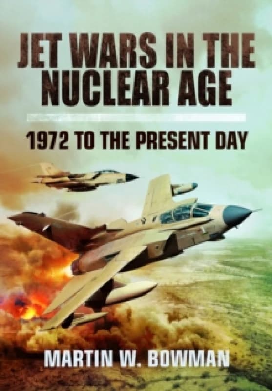Jet Wars in the Nuclear Age : 1972 to the Present Day Paperback / softback