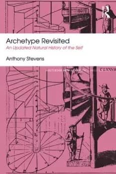 Archetype RevisitedAn Updated Natural History of the Self