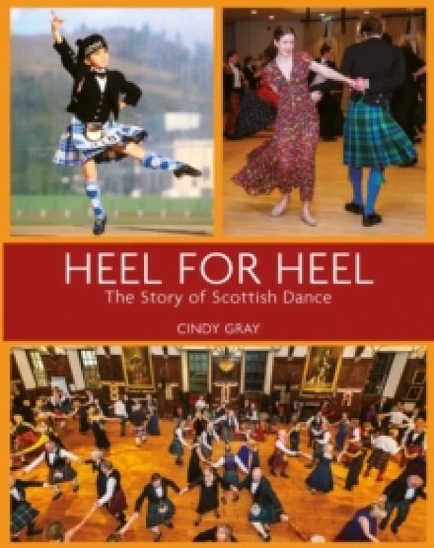 Heel for Heel : The story of Scottish dance Paperback / softback