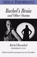 rachels brain and other storms rachel rosenthal performance texts 1st editi