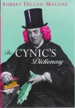 The Cynics Dictionary by A Dillon-Malone Book