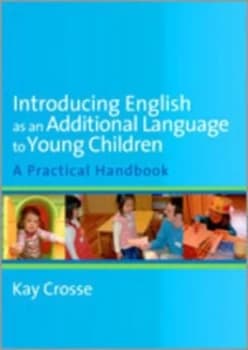 Introducing English As an Additional Language to Young Children by Kay Crosse Book