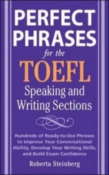 Perfect Phrases for the Toefl Speaking and Writing Sections by Roberta Steinberg Book