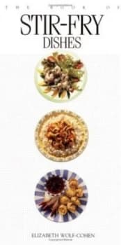 The Book of Stir-Fry Dishes by Elizabeth Wolf-Cohen and Ken Field Paperback