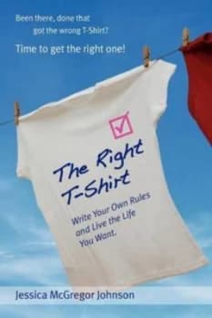 The Right T-Shirt by Jessica Mcgregor Johnson Paperback