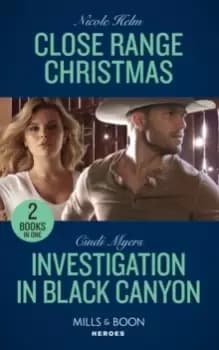 Close Range Christmas / Investigation In Black Canyon : Close Range Christmas (A Badlands Cops Novel) / Investigation in Black Canyon (the Ranger Brig