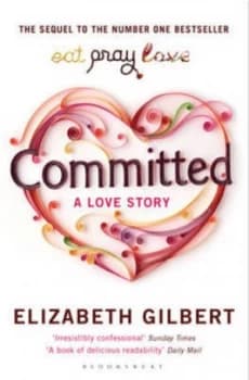 Committed by Elizabeth Gilbert Book