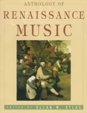 Anthology of Renaissance Music by Allan W. Atlas