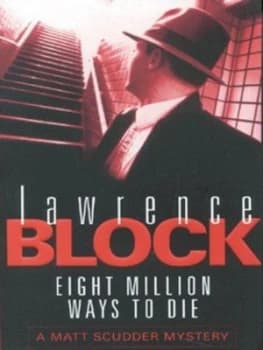 Eight Million Ways to Die by Lawrence Block Paperback