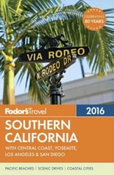 Southern California 2016 by Fodors Travel Guides Book