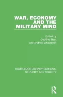 War, Economy and the Military Mind