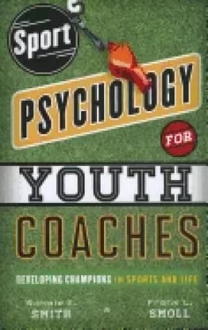 sport psychology for youth coaches developing champions in sports and life