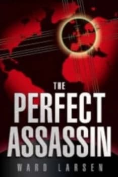 The Perfect Assassin by Ward Larsen Book