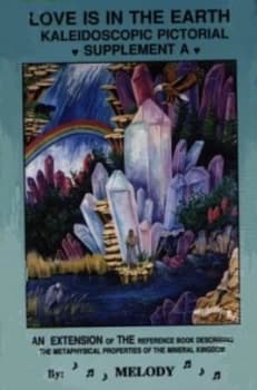 Love Is in the Earth. Kaleidoscopic Pictorial Supplement a by Melody and Jim Hughes and Dave Shrum Paperback
