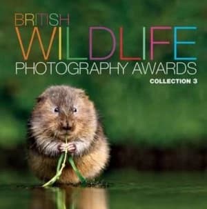 British Wildlife Photography Awards. Collection 3 by Donna Wood Hardback