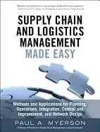 supply chain and logistics management made easy methods and applications fo