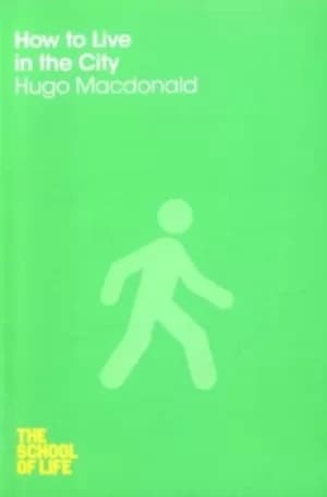 How to live in the city by The School of Life