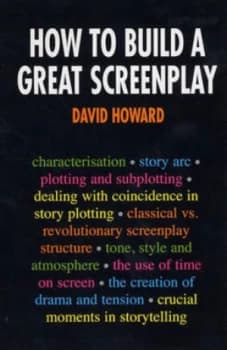 How to Build a Great Screenplay by David Howard Paperback