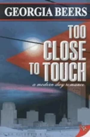 too close to touch
